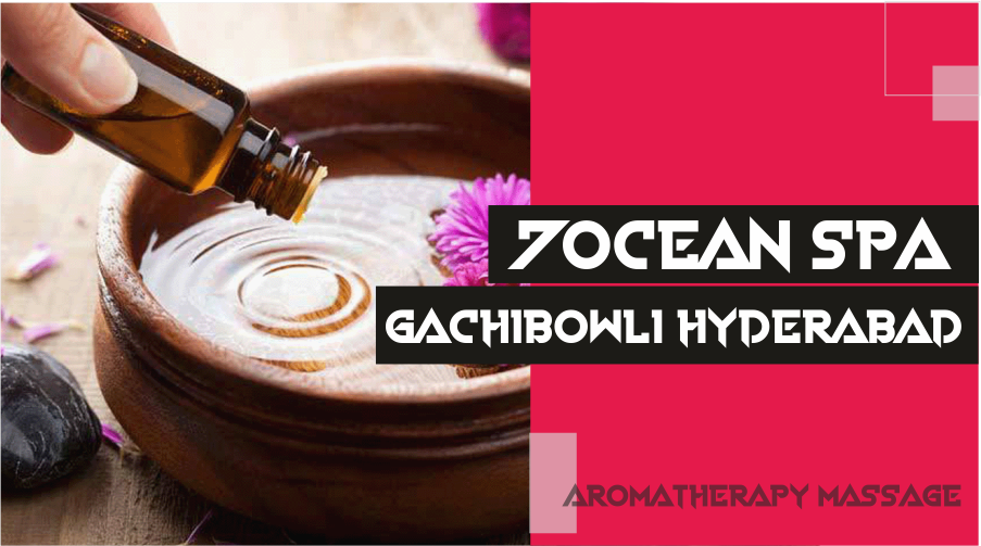 Aromatherapy Massage in Gachibowli Hyderabad